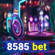 8585 bet